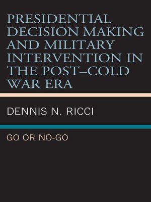 cover image of Presidential Decision Making and Military Intervention in the Post–Cold War Era